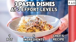 '3 Pasta Dishes at 3 Effort Levels | 1 Pot | 5 Ingredients | Chef\'s Recipe'