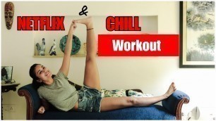 'NETFLIX & CHILL Workout for all LAZY people | Indian female fitness | Yogasini'