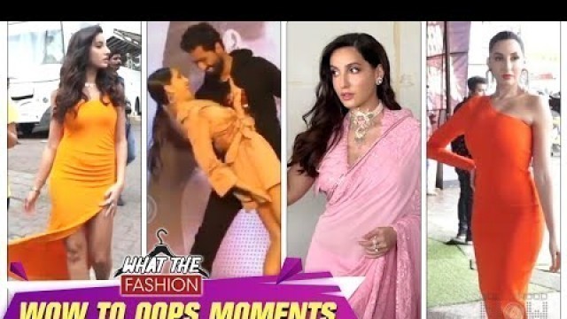 'Nora Fatehi | Wow To Oops Moments In Public | What The Fashion'