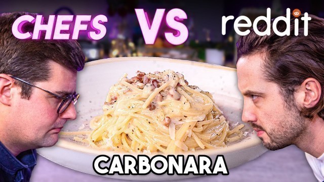 'CHEFS vs REDDIT How to make the BEST Carbonara?? | Sorted Food'