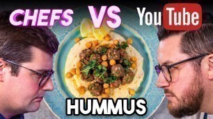 'CHEFS vs YOUTUBE How to Make the Best HUMMUS?! | Sorted Food'