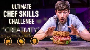 'Ultimate CHEF SKILLS Challenge: CREATIVITY | SORTEDfood'