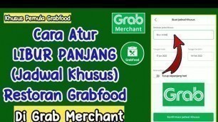 'Cara Atur Libur Panjang Di Grabfood || Cara Atur Jadwal Khusus Grabfood Di Grab Merchant'