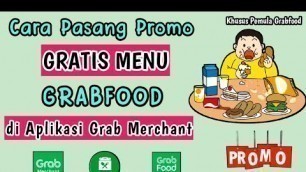 'Cara Pasang Promo Gratis Makanan Grabfood di Grab Merchant || Promo Buy 1 Get 1 Grabfood'