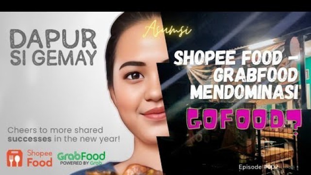 'SHOPEE FOOD | GRABFOOD | MASIH MENDOMINASI SEDANGKAN GOFOOD MASIH KURANG GREGET | MERCHANT'