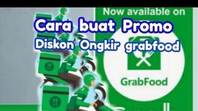 'Cara buat Promo Diskon Ongkir grabfood merchant terbaru Desember 2021 Agar dagangan laris manis'