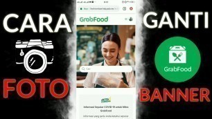 'Teryata Gampang Banget !!! Cara Merubah dan Mengganti Foto Banner Di Grabfood Merchant, TERBARU !!!'