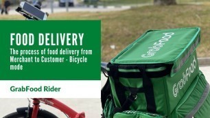 'How does GrabFood Delivery process work?  From Merchant to Delivery Partner to Eater - Bicycle mode'