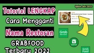 'Cara Ganti Nama Resto di Grabfood terbaru 2022 || Surat Pengajuan Pengubahan Nama Restoran Grabfood'