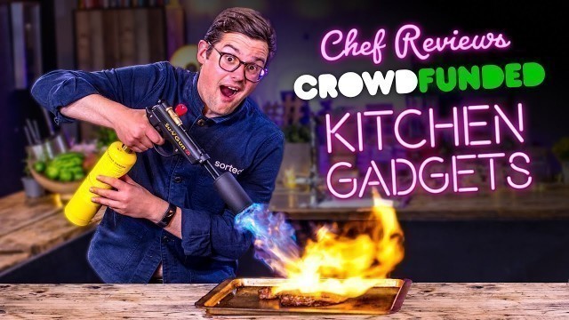 'A Chef Reviews Crowd Funded Kitchen Gadgets Vol.3 | Sorted Food'