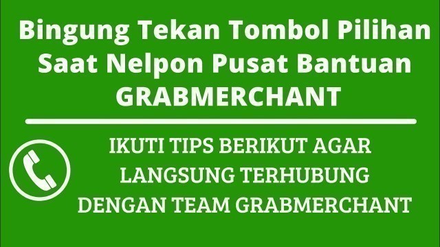 'Tutorial Lapor Pusat Bantuan #GrabMerchant Melalui Telepon'