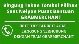 'Tutorial Lapor Pusat Bantuan #GrabMerchant Melalui Telepon'