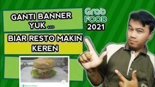 'Cara Mengganti Foto Banner Grabfood - Tutorial Grab Merchant'