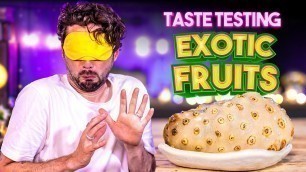 'Taste Testing EXOTIC FRUITS | Sorted Food'