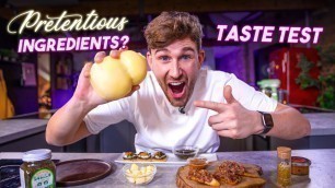 'Taste Testing Pretentious Ingredients | S2 E1 Sorted Food'