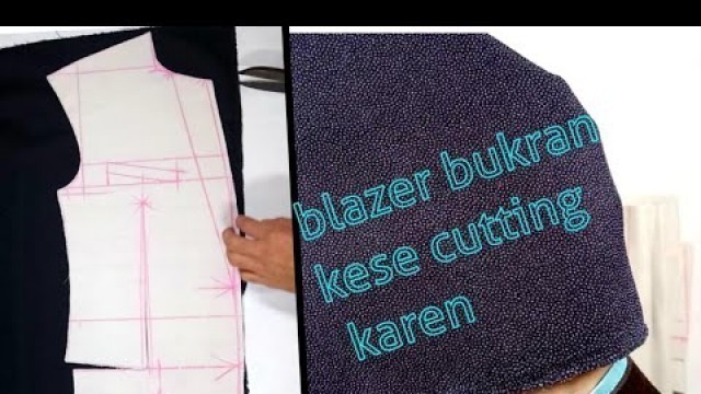 'coat. Blazer ki bukran konsa or kese cutting kare ( part 4 )'