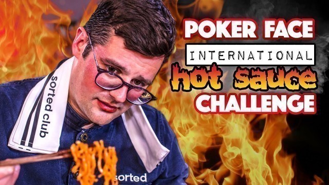 'POKER FACE \"International Hot Sauce\" FOOD CHALLENGE | Sorted Food'