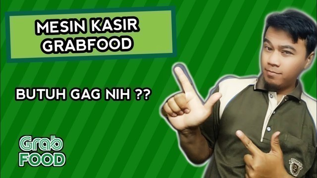 'Aplikasi Kasir Grabfood - Cara Mendapatkan Mesin Kasir Grabfood'