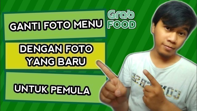 'Cara Mengubah Foto Menu di Grabfood - Tutorial Grab Merchant'