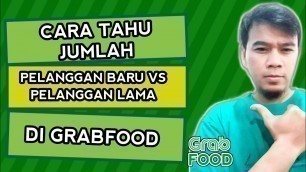 'Laporan Grab Merchant  || Jumlah Pelanggan Lama dan Baru'