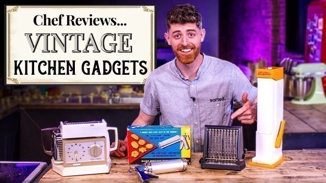 'A Chef Reviews VINTAGE Cooking Gadgets | SORTEDfood'