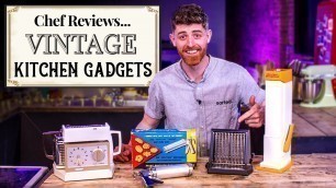 'A Chef Reviews VINTAGE Cooking Gadgets | SORTEDfood'