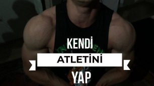 'KENDİ ATLETİNİ KENDİN YAP!'