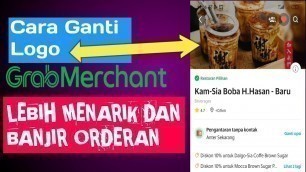 'Cara Ganti Logo/Benner Grabfood Merchant Terbaru 2020'