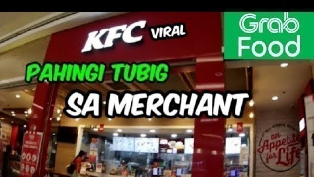 'PAHINGI TUBIG SA MERCHANT | GRABFOOD | FOOD PANDA'