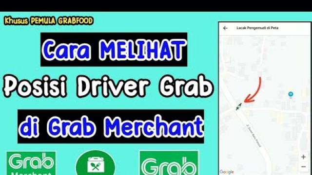 'Cara Melihat Posisi Driver Grabfood di Grab Merchant || Tutorial Restoran Grabfood'