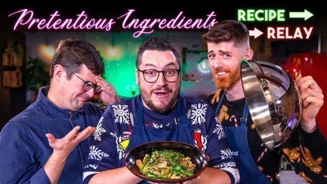 '\"PRETENTIOUS INGREDIENTS\" RECIPE RELAY CHALLENGE!! | PASS IT ON S2 E30 | Sorted Food'