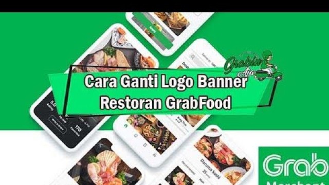 'Cara Mengganti Banner Pada Aplikasi Grab Food Merchant Terbaru'