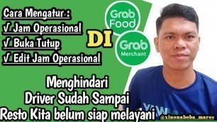 'cara mengatur jam buka tutup grabfood | cara mengatur jam operasional grabfood'