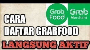 'Cara Daftar Grabfood 2022 Langsung Aktif'