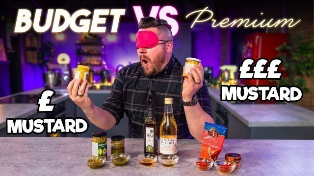 'Blind Tasting BUDGET vs PREMIUM Ingredients | Where Best to Spend your Money?'