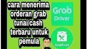 'cara menerima order grab tunai cash terbaru untuk pemula'