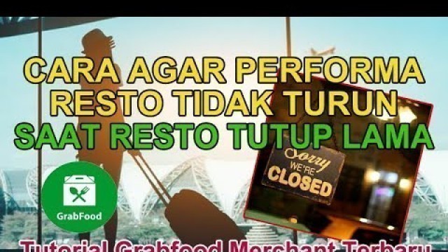 'CARA AGAR PERFORMA RESTO TIDAK TURUN SAAT TUTUP LAMA || Tutorial Grabfood Merchant Terbaru'