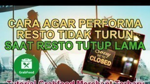 'CARA AGAR PERFORMA RESTO TIDAK TURUN SAAT TUTUP LAMA || Tutorial Grabfood Merchant Terbaru'