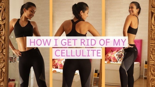 'HOW I GET RID OF MY CELLULITE | INDIAN FEMALE FITNESS | YOGASINI'