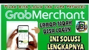 'SOLUSI GRAB MERCHANT ERROR DAN LUPA PASWORD || GRAB MERCHANT TIDAK BISA MASUK@Grab Bengkulu Channel'