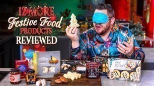 'Taste Testing 12 MORE FESTIVE FOOD Products!! Ep 2 | Sorted Food'