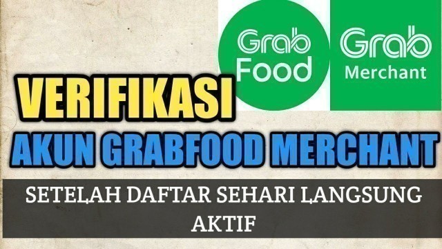 'Verifikasi Akun Grabfood Merchant'