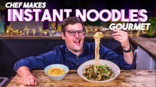 'A Chef makes INSTANT NOODLES Gourmet!! | Sorted Food'