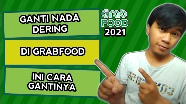 'Ganti Nada Dering Grab Merchant - Tutorial GrabFood'