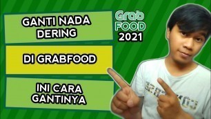 'Ganti Nada Dering Grab Merchant - Tutorial GrabFood'