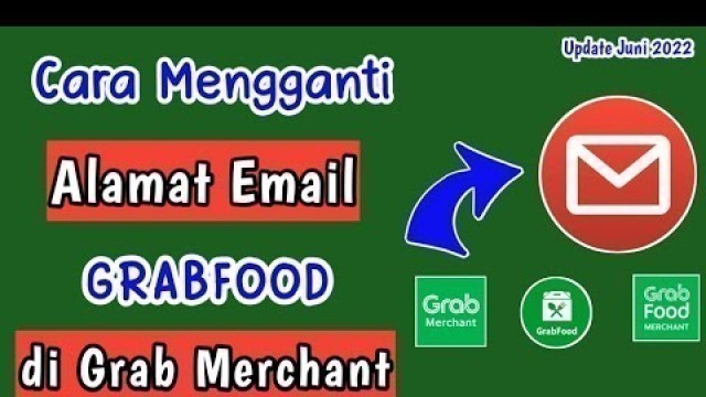 'Cara Ganti Email Grab Merchant || Mengganti Email Pemilik Grabfood'