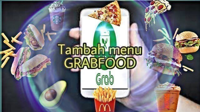 'CARA TAMBAH MENU GRAB - GRABFOOD MERCHANT | GRAB INDONESIA'