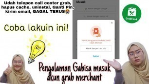 'GABISA LOGIN GRAB MERCHANT / COBA LAKUKAN INI! LANGSUNG DIPROSES DAN AKUN SELAMAT'