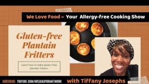 'Gluten-Free Plantain Fritters ~ We Love Food Shows Full Episode'