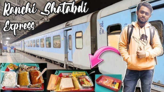 '12019 Howrah Ranchi Shatabdi Express Full Journey | Journey In Ranchi Shatabdi Express | TLJ'